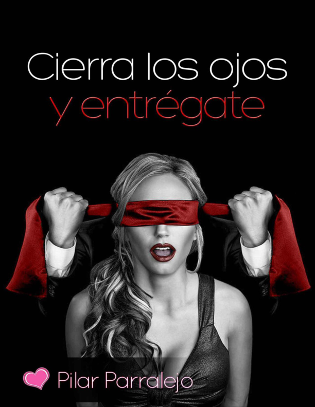 Portada de Cierra los ojos y entrégate (Spanish Edition)
